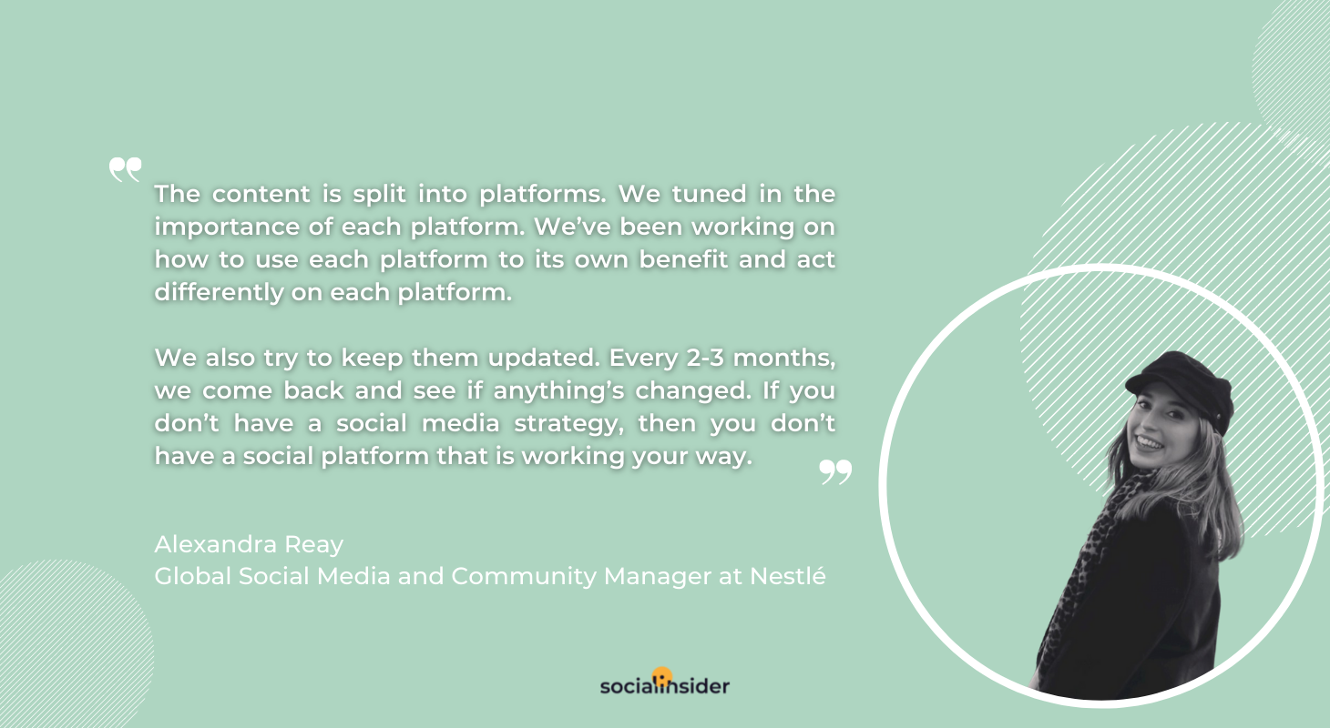 This is a quote of Alexandra Reay, the social media manager at Nestlé.