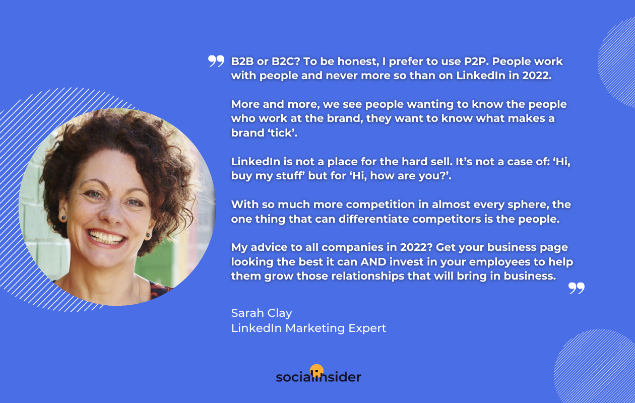 Here's a quote from Sarah Clay - Linkedin marketing expert - regarding best LinkedIn content strategies for 2022