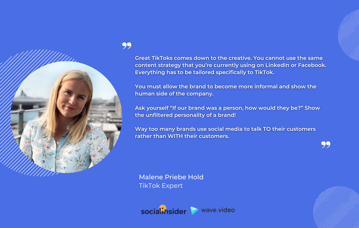 This is a quote from Malene Priebe Hold - a TikTok marketing expert regarding best practices for TikTok marketing in 2022.